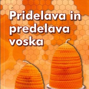 Pridelava in predelava voska Pridelava in predelava voska