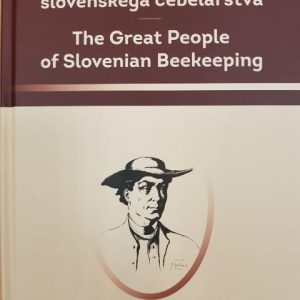 Veliki ljudje slovenskega čebelarstva Veliki ljudje slovenskega cebelarstva